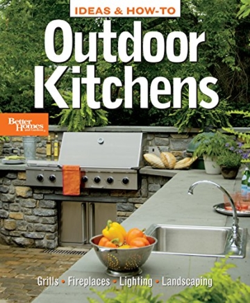 Ideas & How-To: Outdoor Kitchens (Better Homes and Gardens) (Better Homes and Gardens Home) - 1
