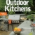 Ideas & How-To: Outdoor Kitchens (Better Homes and Gardens) (Better Homes and Gardens Home) - 1