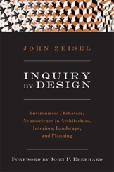 Inquiry by Design: Environment/Behavior/Neuroscience in Architecture, Interiors, Landscape, and Planning - 1