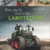 Landtechnik: Das große Buch der Landtechnik. Vom Grabstock bis zum Feldroboter. Die Helfer der Landwirtschaft: Saatmaschine, Traktor, Mähdrescher und Co. Technik der Landwirtschaft. - 1