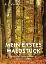 Mein erstes Waldstück: Naturnah und nachhaltig bewirtschaften - 1