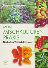 Meine Mischkulturenpraxis: Nach dem Vorbild der Natur - 1