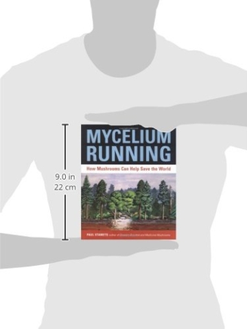 Mycelium Running: How Mushrooms Can Help Save the World: A Guide to Healing the Planet Through Gardening with Gourmet and Medicinal Mushrooms - 3