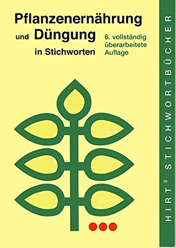 Pflanzenernährung und Düngung in Stichworten (Hirt's Stichwortbücher) - 1