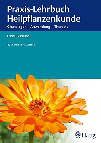 Praxis-Lehrbuch Heilpflanzenkunde: Grundlagen - Anwendung - Therapie - 1
