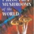 Psilocybin Mushrooms of the World: An Identification Guide - 1