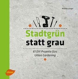 Stadtgrün statt grau: 61 DIY-Projekte fürs Urban Gardening - 1