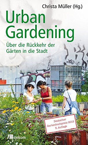 Urban Gardening: Über die Rückkehr der Gärten in die Stadt - 1