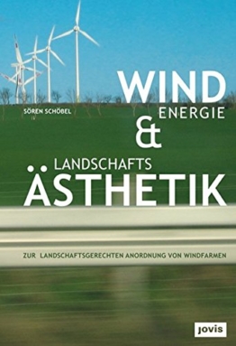 Windenergie und Landschaftsästhetik: Zur landschaftsgerechten Anordnung von Windfarmen - 1