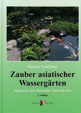 Zauber asiatischer Wassergärten: Japanische und chinesische Gärten für Koi - 1