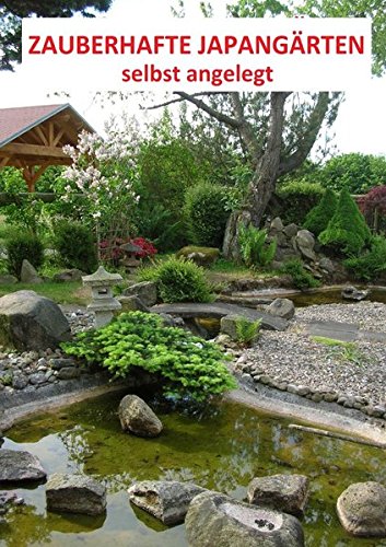 Zauberhafte Japangärten - selbst angelegt: Ein Arbeitsbuch zum Anlegen eines japanischen Gartens - 1