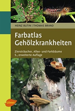 Farbatlas Gehölzkrankheiten: Ziersträucher, Allee- und Parkbäume