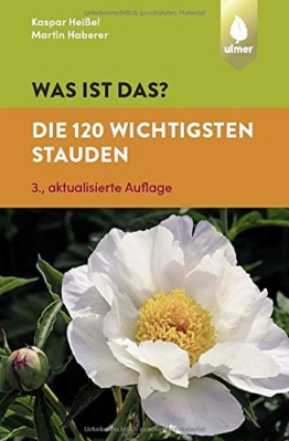 Was ist das? Die 120 wichtigsten Stauden: Stauden spielend leicht erkennen