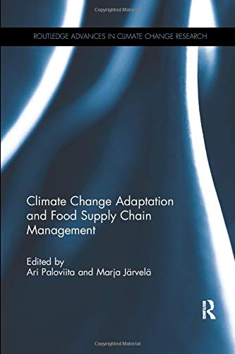 Climate Change Adaptation and Food Supply Chain Management (Routledge Advances in Climate Change Research)