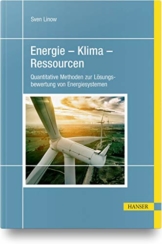 Energie – Klima – Ressourcen: Quantitative Methoden zur Lösungsbewertung von Energiesystemen
