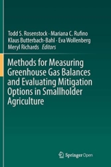 Methods for Measuring Greenhouse Gas Balances and Evaluating Mitigation Options in Smallholder Agriculture