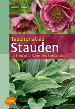 Taschenatlas Stauden: 312 Stauden für Garten und Landschaft (Taschenatlanten)