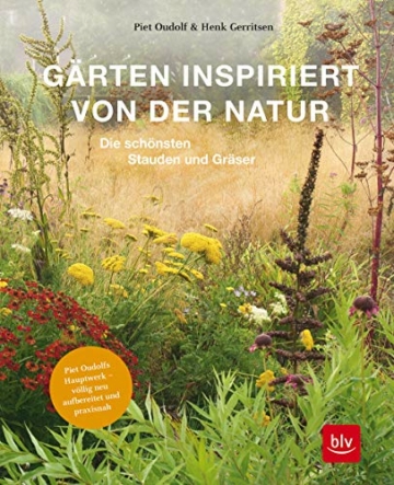 Gärten inspiriert von der Natur: Die schönsten Stauden und Gräser. Button: Piet Oudolfs Hauptwerk – völlig neu aufbereitet und praxisnah (Gartengestaltung)