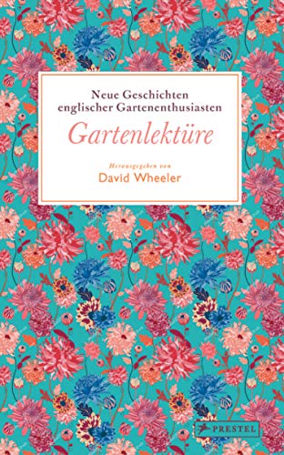 Gartenlektüre: Neue Geschichten englischer Gartenenthusiasten - Gartenlektüre Band II