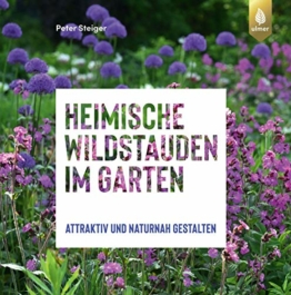 Heimische Wildstauden im Garten: Attraktiv und naturnah gestalten