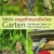 Mein vogelfreundlicher Garten: Die besten Ideen für neue Lebensräume. Mit 32 Porträts einheimischer Vogelarten und den 40 besten Vogelsträuchern und Vogelpflanzen