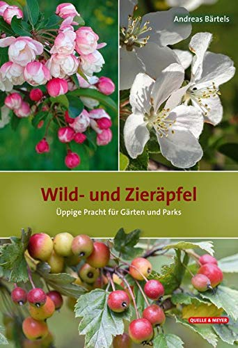 Wild- und Zieräpfel: Üppige Pracht für Gärten und Parks