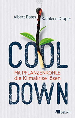 Cool down: Mit Pflanzenkohle die Klimakrise lösen?