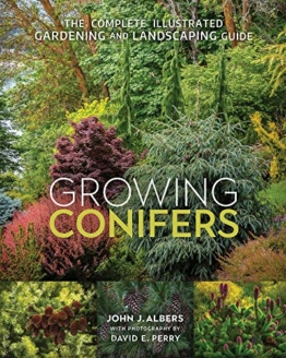 Growing Conifers: The Complete Illustrated Gardening and Landscaping Guide