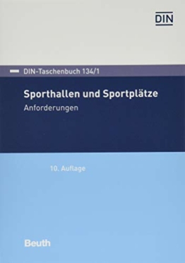 Sporthallen und Sportplätze: Anforderungen (DIN-Taschenbuch)