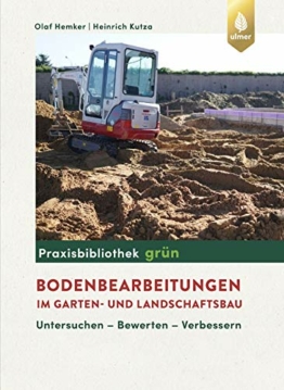 Bodenbearbeitungen im Garten- und Landschaftsbau: Untersuchen, Bewerten, Verbessern