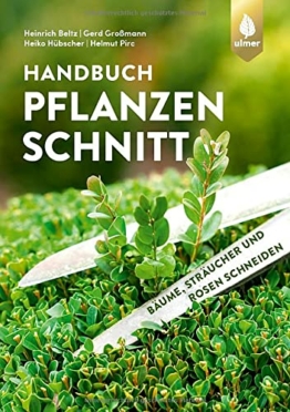 Handbuch Pflanzenschnitt: Bäume, Sträucher und Rosen schneiden