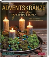 Adventskränze gestalten: Über 60 Ideen von klassisch bis modern