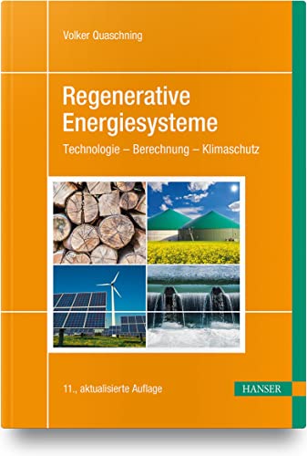 Regenerative Energiesysteme: Technologie – Berechnung – Klimaschutz