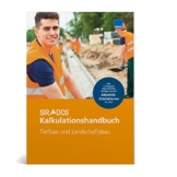 SIRADOS Kalkulationshandbuch 2023 - Tiefbau und Landschaftsbau: Das praktische Nachschlagewerk für die Angebotskalkulation